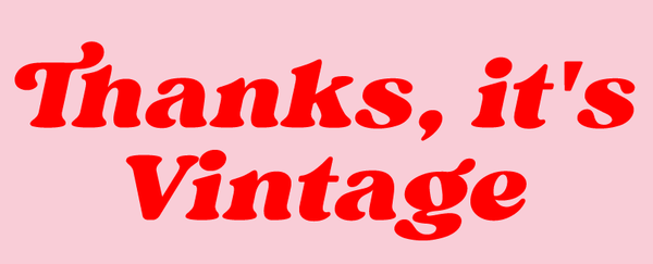 Thanks it's Vintage